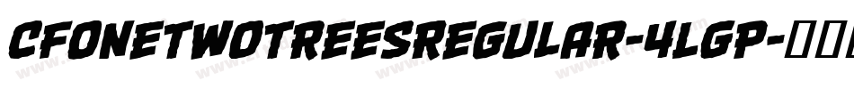 CfOneTwoTreesRegular-4LGp字体转换 CfOneTwoTreesRegular-4LGp字体转换