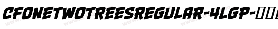 CfOneTwoTreesRegular-4LGp字体转换 CfOneTwoTreesRegular-4LGp字体转换