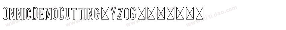 OnnicDemoCutting-YzqG2字体转换