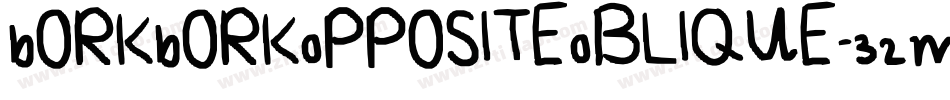 BorkBorkOppositeOblique-32MX字体转换