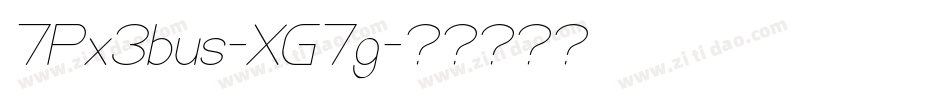 7Px3bus-XG7g字体转换 7Px3bus-XG7g字体转换