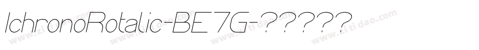IchronoRotalic-BE7G字体转换