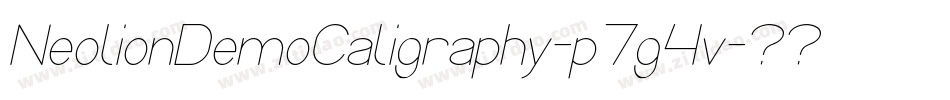 NeolionDemoCaligraphy-p7g4v字体转换 NeolionDemoCaligraphy-p7g4v字体转换