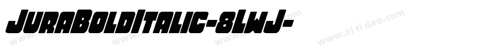 JuraBoldItalic-8LwJ字体转换