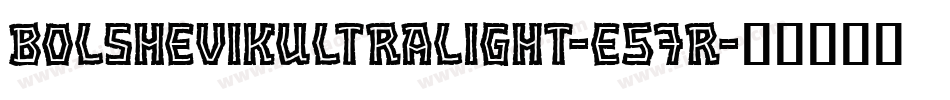 BolshevikUltralight-E57r字体转换
