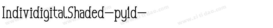 IndividigitalShaded-py1d字体转换