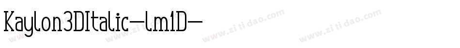 Kaylon3DItalic-lm1D字体转换