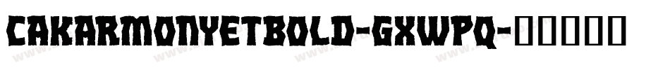 Cakarmonyetbold-gxwPq字体转换