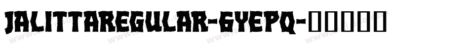 JalittaRegular-6YePq字体转换