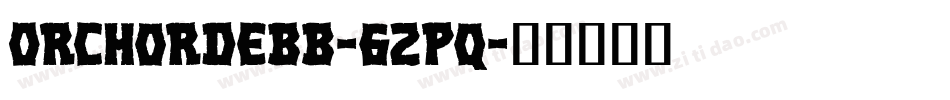 Orchordebb-62Pq字体转换