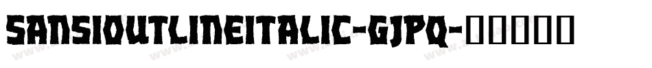 SansiOutlineItalic-GjPq字体转换