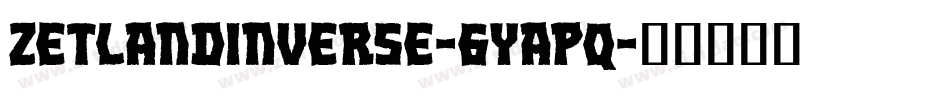 ZetlandInverse-6YaPq字体转换