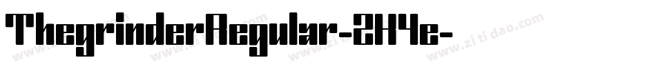 ThegrinderRegular-2K4e字体转换 ThegrinderRegular-2K4e字体转换