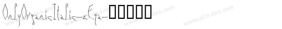 OnlyOrganicItalic-zEqa字体转换