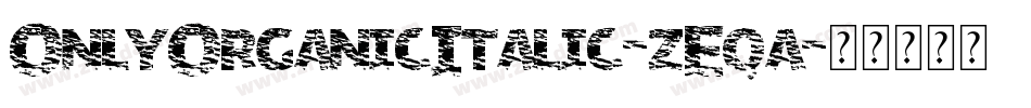 OnlyOrganicItalic-zEqa字体转换