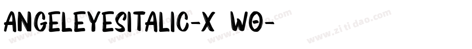 AngelEyesItalic-X33wo字体转换