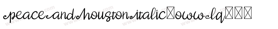 PeaceAndHoustonItalic-owwLq字体转换 PeaceAndHoustonItalic-owwLq字体转换