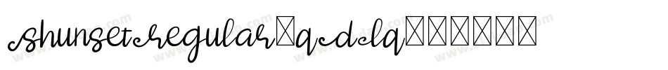 ShunsetRegular-qDLq字体转换 ShunsetRegular-qDLq字体转换