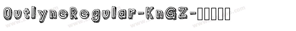 OutlyneRegular-KnGZ字体转换