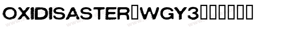 Oxidisaster-wgy3字体转换