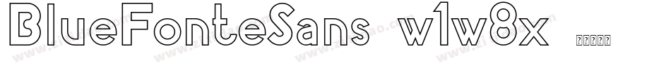 BlueFonteSans-w1w8x字体转换