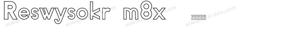 Reswysokr-m8x9字体转换