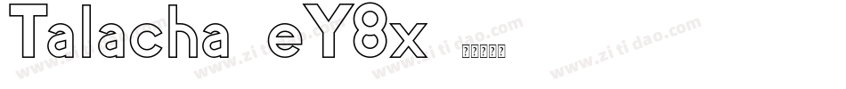 Talacha-eY8x字体转换