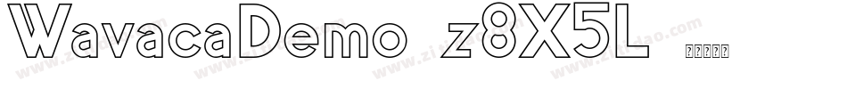 WavacaDemo-z8X5L字体转换