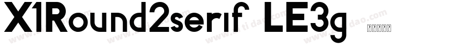 X1Round2serif-LE3g字体转换