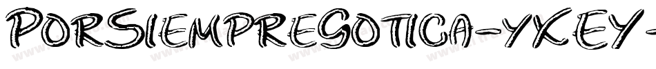 PorSiempreGotica-yXEY字体转换