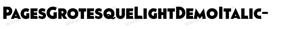 PagesGrotesqueLightDemoItalic-aRna字体转换 PagesGrotesqueLightDemoItalic-aRna字体转换