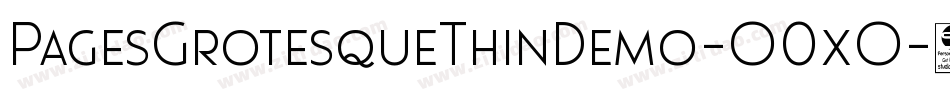 PagesGrotesqueThinDemo-O0xO字体转换 PagesGrotesqueThinDemo-O0xO字体转换