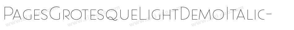 PagesGrotesqueLightDemoItalic-aRna字体转换 PagesGrotesqueLightDemoItalic-aRna字体转换