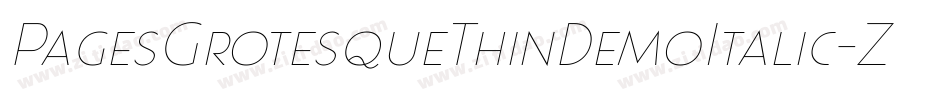 PagesGrotesqueThinDemoItalic-ZAxq字体转换 PagesGrotesqueThinDemoItalic-ZAxq字体转换