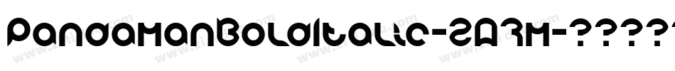 PandamanBoldItalic-ZA7m字体转换 PandamanBoldItalic-ZA7m字体转换