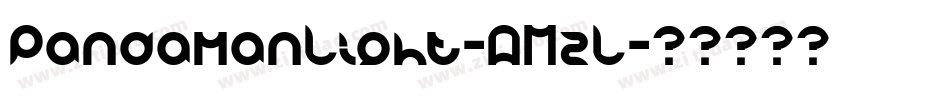 PandamanLight-AMzL字体转换