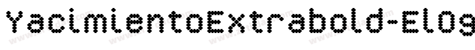 YacimientoExtrabold-ElO9字体转换 YacimientoExtrabold-ElO9字体转换