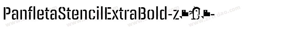PanfletaStencilExtraBold-z254字体转换 PanfletaStencilExtraBold-z254字体转换
