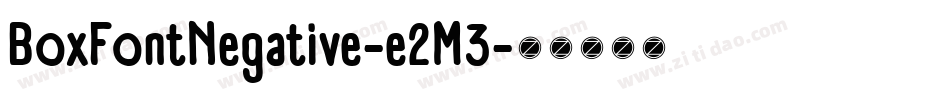 BoxFontNegative-e2M3字体转换
