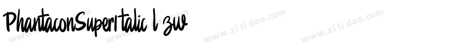 PhantaconSuperItalic-l1zw字体转换 PhantaconSuperItalic-l1zw字体转换