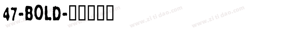 47-Bold字体转换