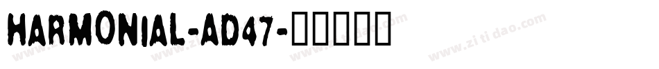 Harmonial-AD47字体转换
