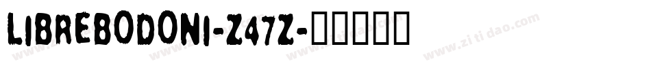 LibreBodoni-Z47z字体转换