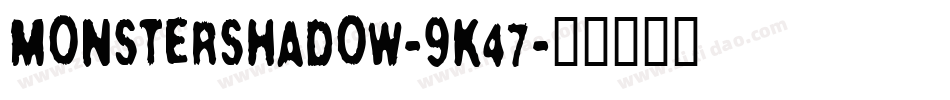 MonsterShadow-9K47字体转换