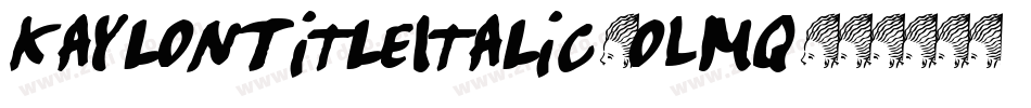 KaylonTitleItalic-oLmq字体转换