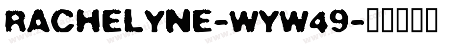 Rachelyne-WyW49字体转换