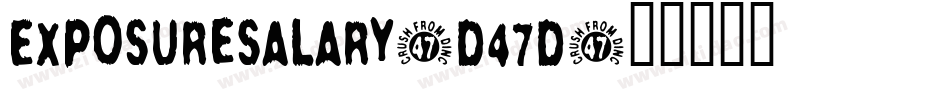 ExposureSalary-D47d字体转换