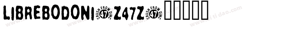 LibreBodoni-Z47z字体转换