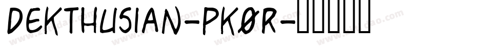 Dekthusian-PK0r字体转换