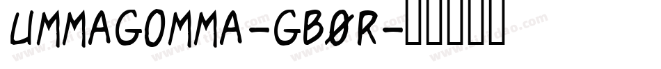 UmmaGomma-gB0R字体转换